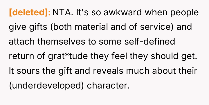[deleted] NTA. It's so awkward when people give gifts (both...