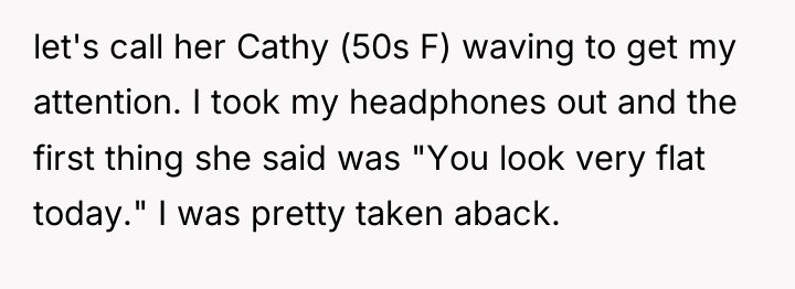 let's call her Cathy (50s F) waving to get my...