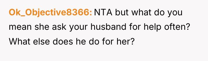 Ok_Objective8366 NTA but what do you mean she ask your...
