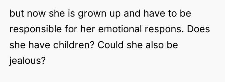 but now she is grown up and have to be...