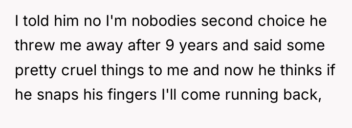 I told him no I'm nobodies second choice he threw...