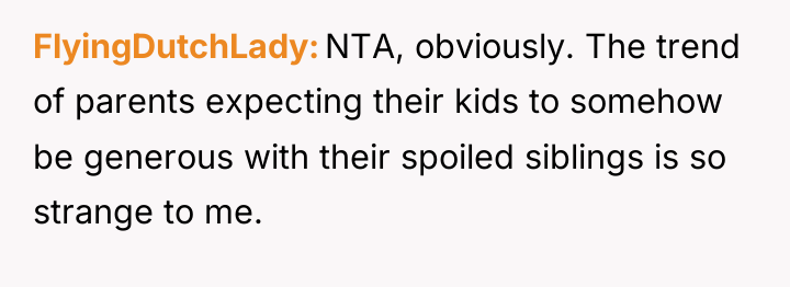 FlyingDutchLady NTA, obviously. The trend of parents expecting their kids...