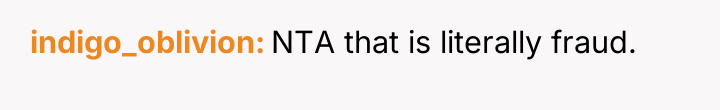 indigo_oblivion NTA that is literally fraud.