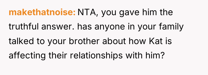 makethatnoise NTA, you gave him the truthful answer. has anyone...