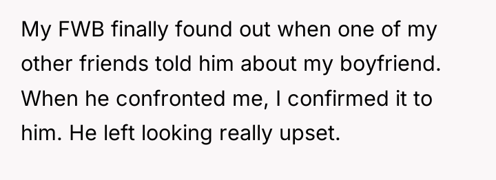 My FWB finally found out when one of my other...
