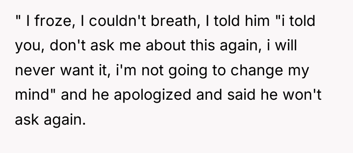 " I froze, I couldn't breath, I told him "i...