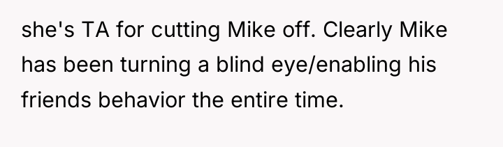 she's TA for cutting Mike off. Clearly Mike has been...