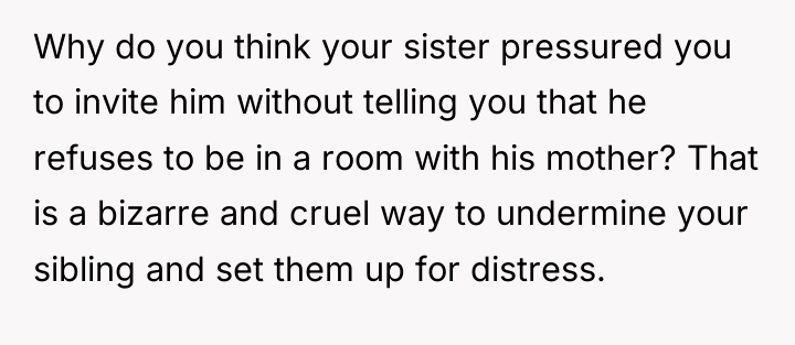 Why do you think your sister pressured you to invite...