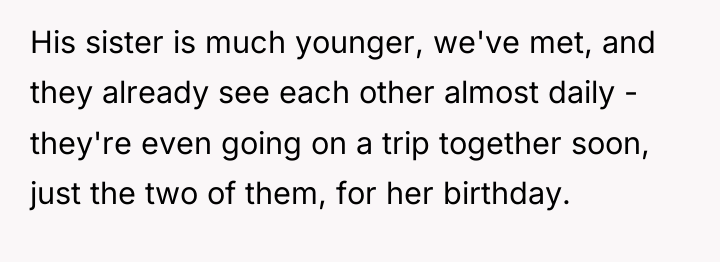 His sister is much younger, we've met, and they already...