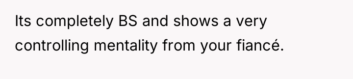 Its completely BS and shows a very controlling mentality from...