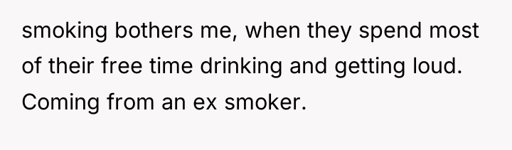 smoking bothers me, when they spend most of their free...
