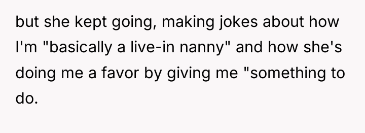 but she kept going, making jokes about how I'm "basically...