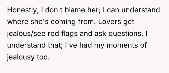 Honestly, I don't blame her; I can understand where she's...