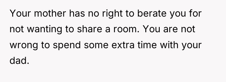 Your mother has no right to berate you for not...