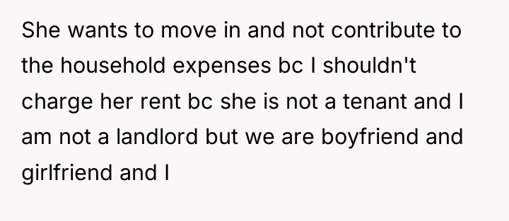 She wants to move in and not contribute to the...