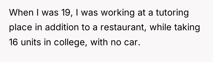 When I was 19, I was working at a tutoring...
