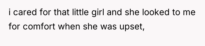 i cared for that little girl and she looked to...
