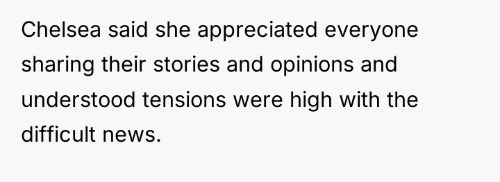 Chelsea said she appreciated everyone sharing their stories and opinions...