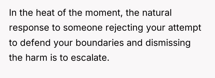 In the heat of the moment, the natural response to...