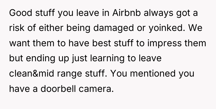 Good stuff you leave in Airbnb always got a risk...