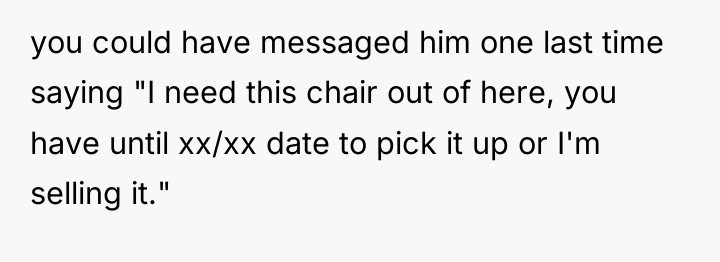 you could have messaged him one last time saying "I...