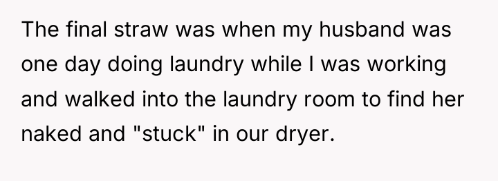 The final straw was when my husband was one day...