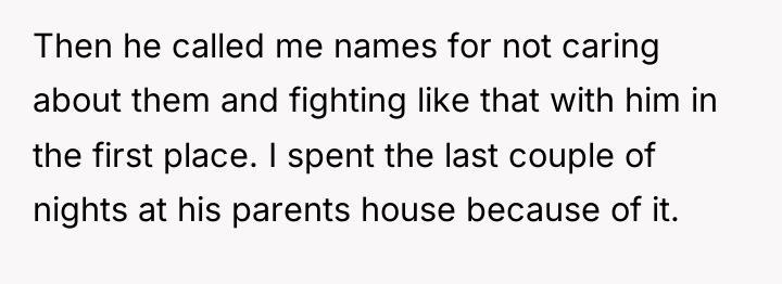 Then he called me names for not caring about them...