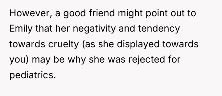 However, a good friend might point out to Emily that...