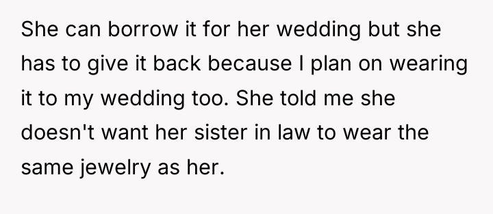 She can borrow it for her wedding but she has...
