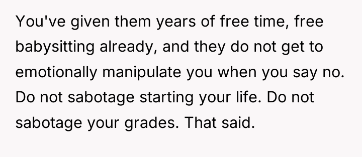You've given them years of free time, free babysitting already,...