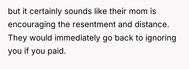 but it certainly sounds like their mom is encouraging the...