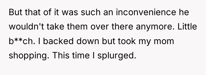 But that of it was such an inconvenience he wouldn't...