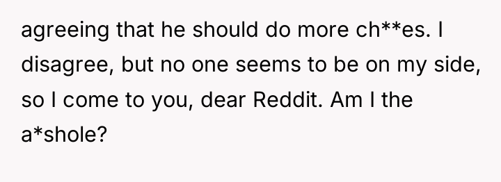 agreeing that he should do more ch**es. I disagree, but...