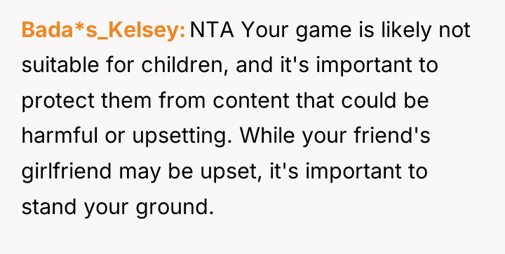 Bada*s_Kelsey NTA Your game is likely not suitable for children,...