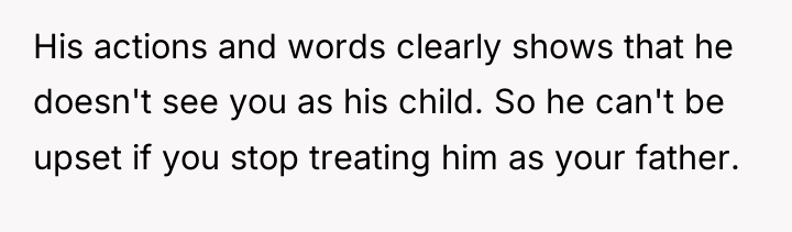 His actions and words clearly shows that he doesn't see...