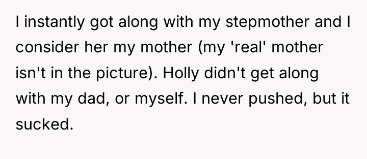 I instantly got along with my stepmother and I consider...