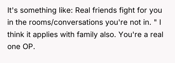 It's something like: Real friends fight for you in the...