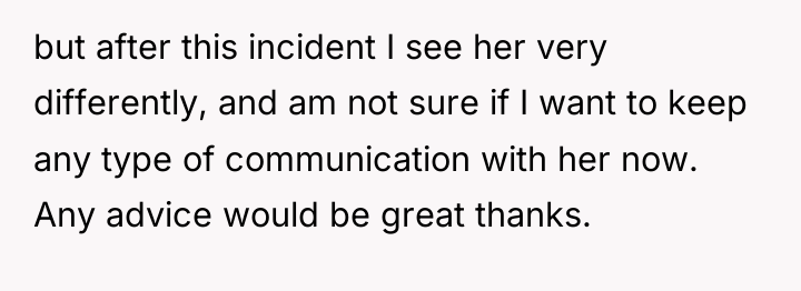 but after this incident I see her very differently, and...