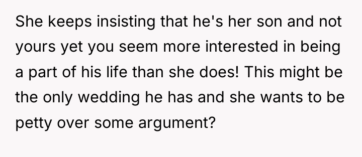 She keeps insisting that he's her son and not yours...
