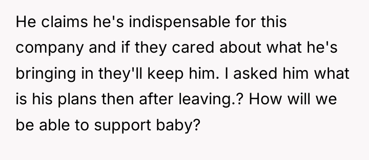 He claims he's indispensable for this company and if they...