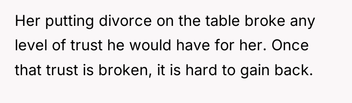 Her putting divorce on the table broke any level of...