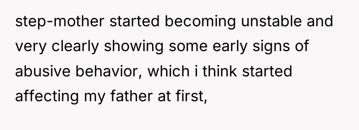 step-mother started becoming unstable and very clearly showing some early...
