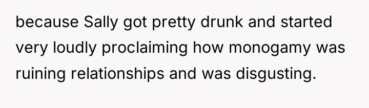 because Sally got pretty drunk and started very loudly proclaiming...