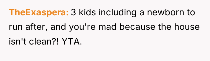 TheExaspera 3 kids including a newborn to run after, and...