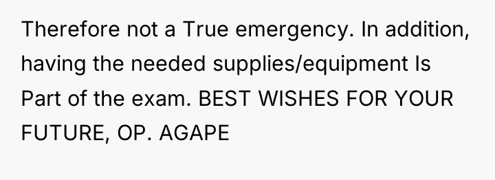Therefore not a True emergency. In addition, having the needed...