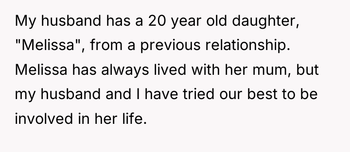 My husband has a 20 year old daughter, "Melissa", from...