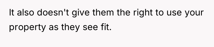 It also doesn't give them the right to use your...