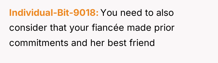 Individual-Bit-9018 You need to also consider that your fiancée made...