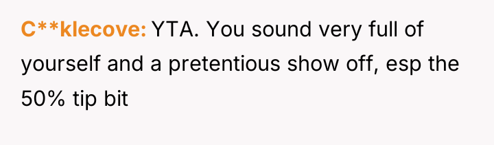 C**klecove YTA. You sound very full of yourself and a...