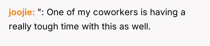 joojie ": One of my coworkers is having a really...